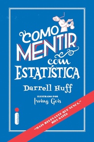 Como Mentir com Estatística: Desvende Manipulações e Use Dados com Inteligência - imagem 1