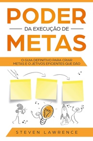 Poder da Execução de Metas: O Guia Definitivo para Alcançar Seus Objetivos - imagem 1