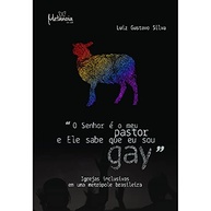 O Senhor é meu Pastor e Ele Sabe que Sou Gay: Igrejas Inclusivas em Metrópole Brasileira - imagem 2