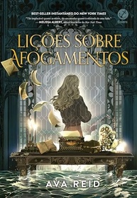 Lições Sobre Afogamentos: Mistério Dark Academia e Fantasia | Ava Reid - imagem 2