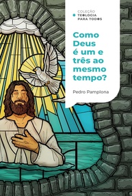 Deus é Um ou Três? Desvende o Mistério da Trindade | Teologia para Todos - imagem 1