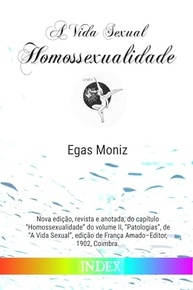 A Vida Sexual: Homossexualidade (Edição Anotada e Revisada) - Egas Moniz - imagem 2