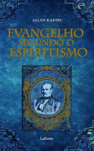 O Evangelho Segundo o Espiritismo: Guia Essencial para a Felicidade e Moralidade - imagem 1