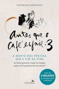 Antes que o Café Esfrie 3: A Morte Não Precisa Ser o Fim da Vida | Viaje no Tempo e Redescubra o Presente - imagem 1