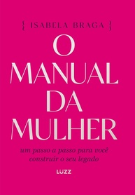 O Manual da Mulher: Construa Seu Legado com Fé e Propósito - imagem 1