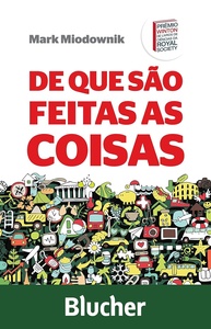 De Que São Feitas as Coisas: Desvende os Segredos dos Materiais do Mundo - imagem 1