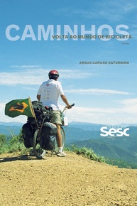 Caminhos: Volta ao Mundo de Bicicleta - A Jornada Épica de Argus Caruso - imagem 1
