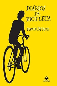Diários de Bicicleta: Aventuras e Reflexões de David Byrne Pelo Mundo - imagem 1