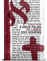 E Deus Falou Na Língua Dos Homens: Desvende a Bíblia Como Nunca Antes - imagem 1