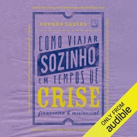 Viaje Sozinho na Crise: O Guia Bem-Humorado para Aventuras Inesquecíveis - imagem 1