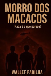 Morro dos Macacos: Nada é o Que Parece! - Suspense e Realidade na Favela - imagem 2