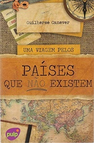 Uma Viagem Pelos Países que Não Existem: Descubra o Mundo com Guilherme - imagem 2