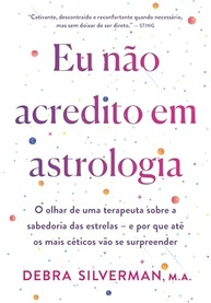 Eu Não Acredito em Astrologia: Descubra a Sabedoria das Estrelas com uma Terapeuta - imagem 2