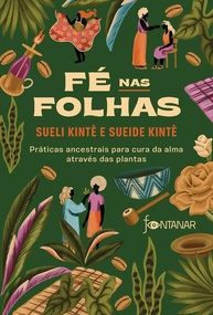 Fé nas Folhas: Guia Ancestral de Cura da Alma com Plantas Brasileiras - imagem 1