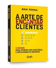A Arte de Encantar Clientes: Transforme seu Negócio com Atendimento de Excelência - imagem 4