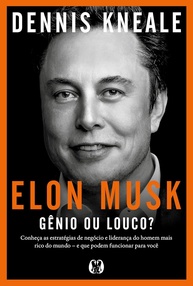 Elon Musk: Gênio ou Louco? Descubra as Estratégias de Negócio e Liderança que Podem Transformar Sua Vida - imagem 1