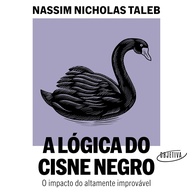 A Lógica do Cisne Negro: Domine o Improvável e a Incerteza (Edição Ampliada) - imagem 1