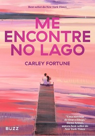 Me Encontre no Lago: Uma História de Segundas Chances e Conexões Inesperadas - imagem 1