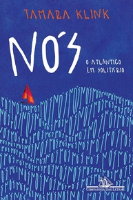 Nós: A Incrível Travessia Atlântica de Tamara Klink - A Jornada de Uma Jovem Navegadora - imagem 1