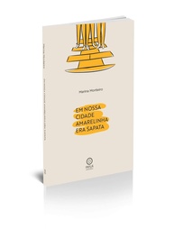 Nossa Cidade Amarelinha Era Sapata: Contos Premiados sobre Amor e Relações Femininas - imagem 1