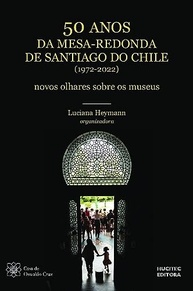 50 Anos da Mesa Redonda de Santiago: Novos Olhares sobre Museus e suas Transformações - imagem 2