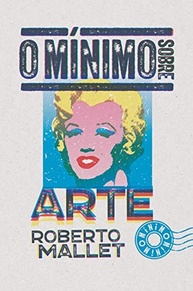 O Mínimo Sobre Arte: Desvende o Sentido e a Importância da Obra de Arte - imagem 2