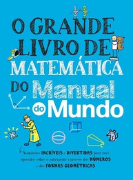 O Grande Livro de Matemática Manual do Mundo: Aprenda Números e Geometria de Forma Divertida! - imagem 1