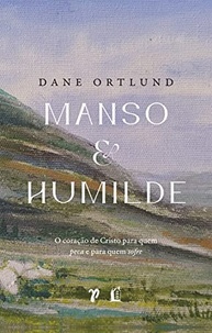 O Coração Manso e Humilde de Cristo: Transforme Sua Fé - imagem 2