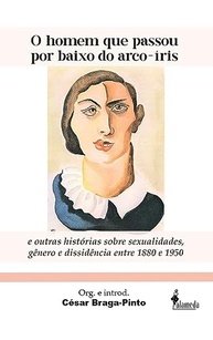 O Homem que Passou por Baixo do Arco-Íris: Histórias de Dissidência LGBTQI+ (1880-1950) - imagem 2
