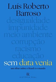 Sem Data Venia: Reflexões Essenciais sobre o Brasil e o Mundo por Luís Roberto Barroso - imagem 2
