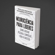 Neurociência para Líderes: Desbloqueie o Potencial Máximo do Seu Cérebro e Transforme Sua Liderança - imagem 3