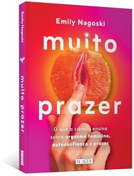 Muito Prazer: Desvende o Orgasmo Feminino, Autoconfiança e Prazer com a Ciência - imagem 4
