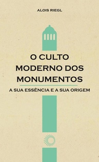 O Culto Moderno dos Monumentos: História, Origens e Conservação - imagem 1