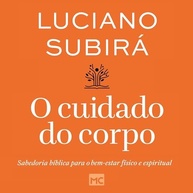 O Cuidado do Corpo: Sabedoria Bíblica para Bem-Estar Físico e Espiritual - imagem 2