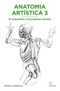 Anatomia Artística 3: O Esqueleto - Domine os Marcadores Ósseos para Desenho Figurativo - imagem 5
