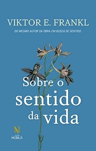 Descubra o Sentido da Vida com Viktor Frankl: Um Guia Essencial - imagem 2