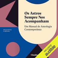 Os Astros Sempre nos Acompanham: O Guia Essencial de Astrologia Contemporânea - imagem 1