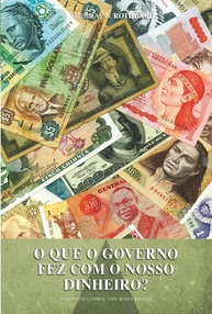 O Que o Governo Fez Com Nosso Dinheiro? Entenda a Moeda Forte - imagem 1