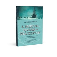 A Incrível Viagem de Shackleton: A Aventura de Superação que Inspirou o Mundo - imagem 3