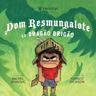 Dom Resmungalote e o Dragão Brigão: Livro Infantil sobre Emoções e Gratidão - imagem 1