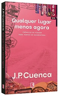 Qualquer Lugar Menos Agora: Crônicas de Viagem Inspiradoras para Desbravar o Mundo - imagem 4