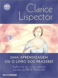 Audiolivro "Uma Aprendizagem Ou O Livro Dos Prazeres": Descubra o Amor e o Prazer com Clarice Lispector - imagem 2
