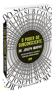 O Poder do Subconsciente: Desbloqueie Seu Potencial e Transforme Sua Vida - imagem 2