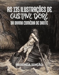 Divina Comédia Ilustrada: 135 Obras-Primas de Gustave Doré com Textos em Português - imagem 1