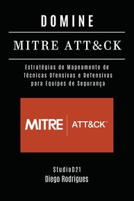 MITRE ATT&CK: Domine Técnicas Ofensivas e Defensivas para Segurança Cibernética - imagem 1