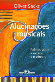 Alucinações Musicais: A Fascinante Conexão Entre Cérebro e Música por Oliver Sacks - imagem 1