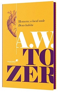 Homem: O Local Onde Deus Habita - A.W. Tozer | Transforme Sua Espiritualidade - imagem 2