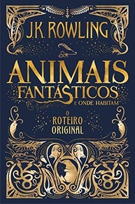 Animais Fantásticos e Onde Habitam: O Roteiro Original - A Magia de J.K. Rowling em Suas Mãos - imagem 2