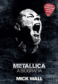 Metallica: A Biografia Definitiva - A História Completa da Maior Banda de Metal de Todos os Tempos - imagem 2