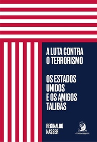 A Luta Contra o Terrorismo: Entenda os EUA e os Talibãs | Livro Reginaldo Nasser - imagem 1